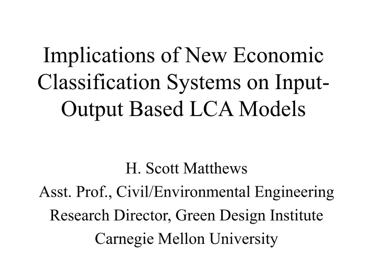 implications of new economic classification systems on input output based lca models