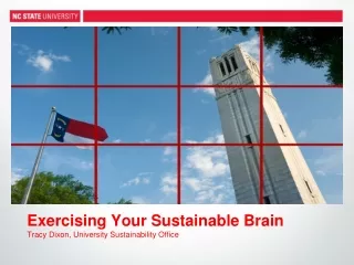 Exercising Your Sustainable Brain Tracy Dixon, University Sustainability Office