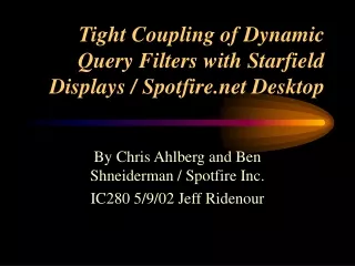 Tight Coupling of Dynamic Query Filters with Starfield Displays / Spotfire Desktop
