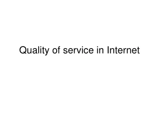 Quality of service in Internet
