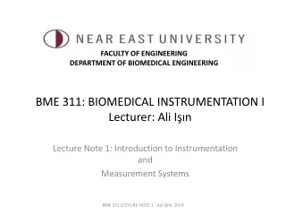 BME 311: BIOMEDICAL INSTRUMENTATION I Lecturer: Ali I??n