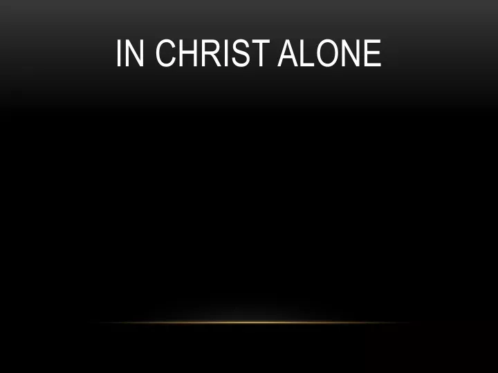 in christ alone