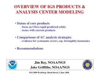 OVERVIEW OF IGS PRODUCTS &amp; ANALYSIS CENTER MODELING