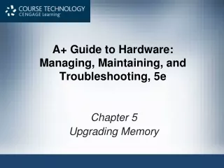 A+ Guide to Hardware:  Managing, Maintaining, and Troubleshooting, 5e