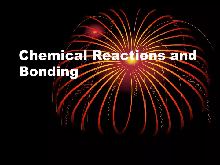 chemical reactions and bonding