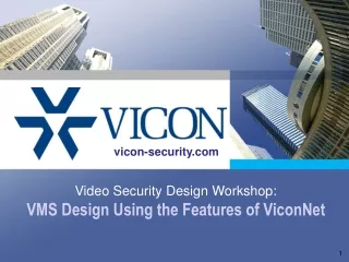 Video Security Design Workshop: VMS Design Using the Features of ViconNet