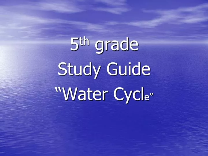 5 th grade study guide water cycl e