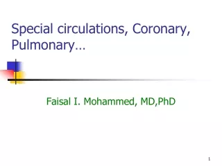 Special circulations, Coronary,  Pulmonary…