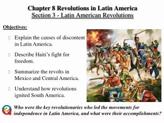 Chapter 8 Revolutions in Latin America Section 3 - Latin American Revolutions