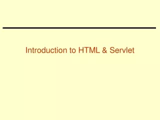 Introduction to HTML &amp; Servlet