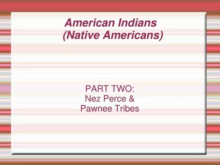 part two nez perce pawnee tribes