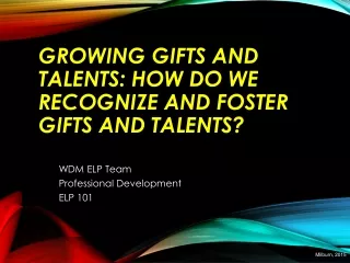 Growing Gifts and Talents: How do we recognize and foster Gifts and Talents?