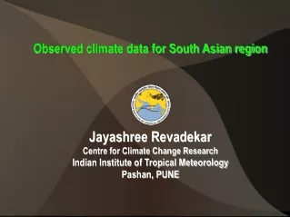 Observed climate data for South Asian region Jayashree Revadekar