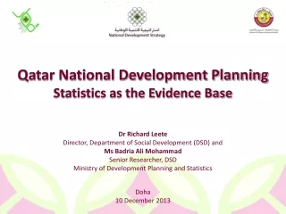 Qatar National Development Planning Statistics as the Evidence Base  Dr Richard Leete