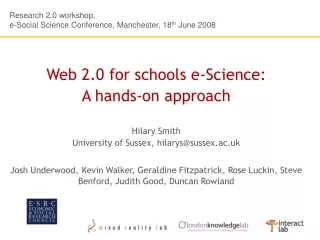 Web 2.0 for schools e-Science:  A hands-on approach Hilary Smith