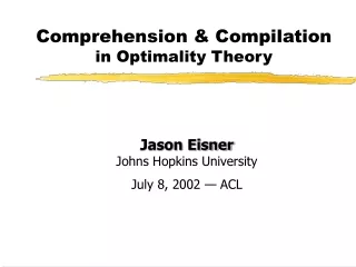 Comprehension &amp; Compilation  in Optimality Theory