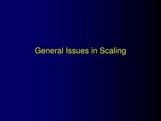 General Issues in Scaling
