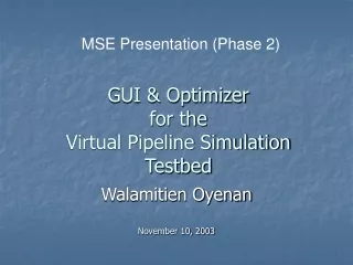 GUI &amp; Optimizer  for the  Virtual Pipeline Simulation Testbed