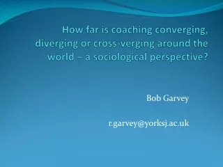 Bob Garvey r.garvey@yorksj.ac.uk