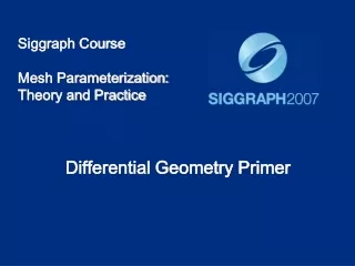 Siggraph Course Mesh Parameterization: Theory and Practice