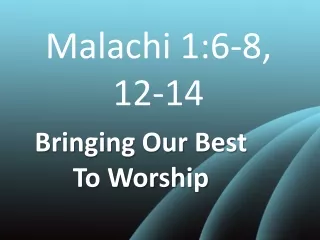 Malachi 1:6-8, 12-14