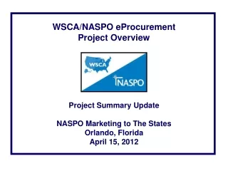 WSCA/NASPO eProcurement  Project Overview Project Summary Update NASPO Marketing to The States