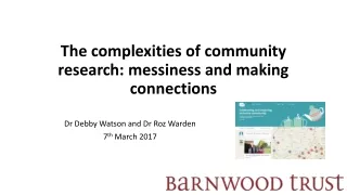 The complexities of community research: messiness and making connections
