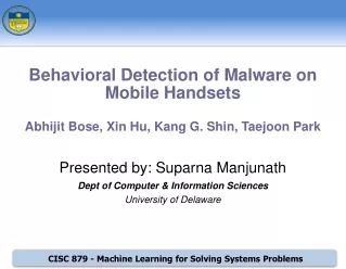 Presented by: Suparna Manjunath Dept of Computer &amp; Information Sciences University of Delaware