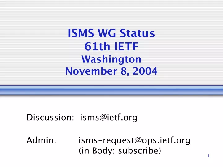 isms wg status 61th ietf washington november 8 2004