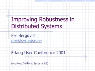 Improving Robustness in Distributed Systems