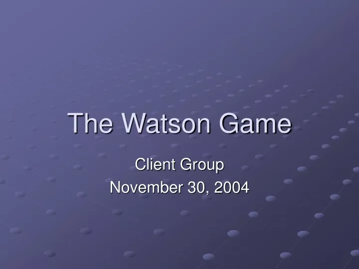 the watson game