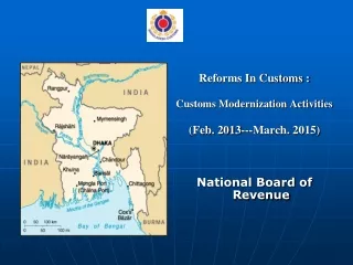Reforms In Customs :  Customs Modernization Activities (Feb. 2013---March. 2015)