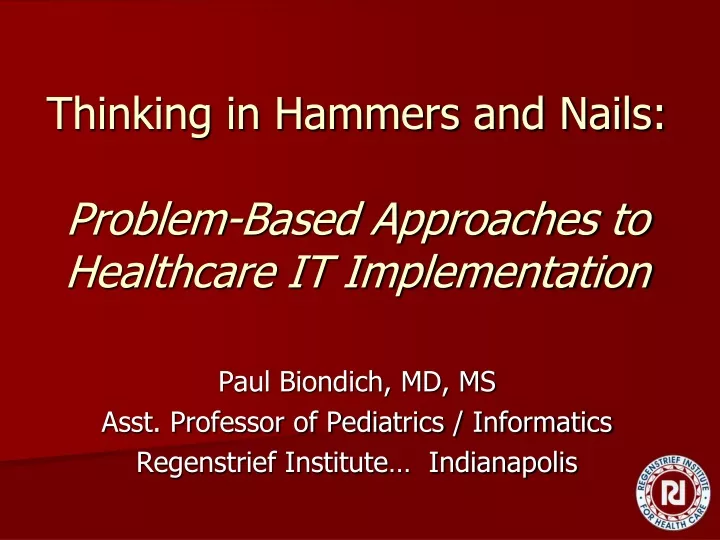 thinking in hammers and nails problem based approaches to healthcare it implementation