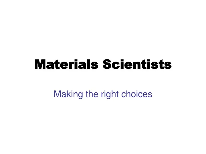 materials scientists