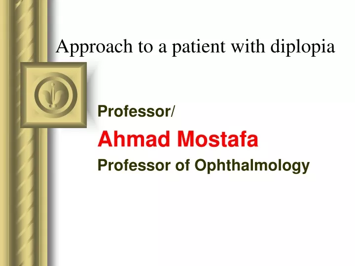 approach to a patient with diplopia