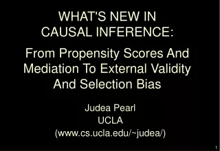 WHAT'S NEW IN  CAUSAL INFERENCE: From Propensity Scores And Mediation To External Validity