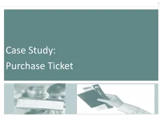 Case Study:   Purchase Ticket