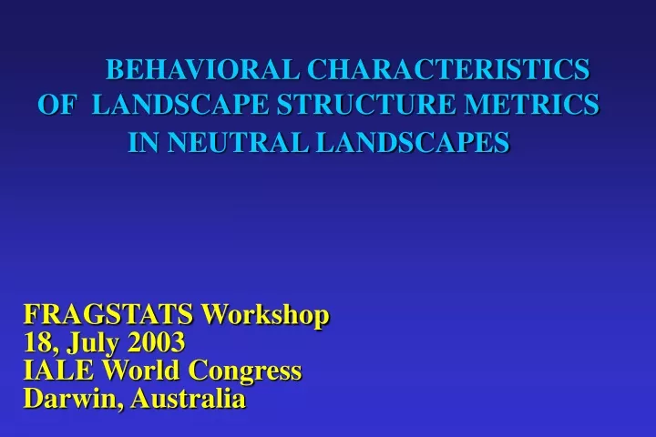 behavioral characteristics of landscape structure metrics in neutral landscapes