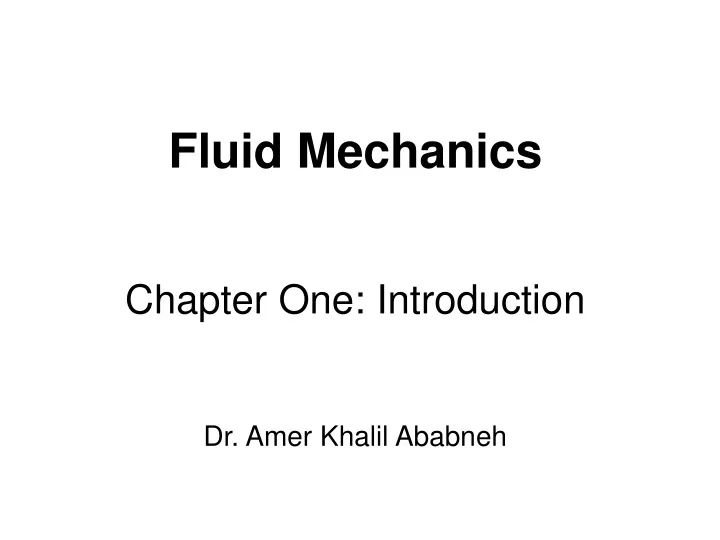 fluid mechanics chapter one introduction dr amer