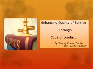 Enhancing Quality of Service Through  	Code of conduct 	--- By Sanjay Kumar Gupta