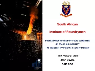 South African  Institute of Foundrymen PRESENTATION TO THE PORTFOLIO COMMITTEE