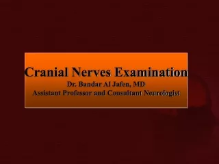 Cranial Nerves Examination Dr. Bandar Al  Jafen , MD