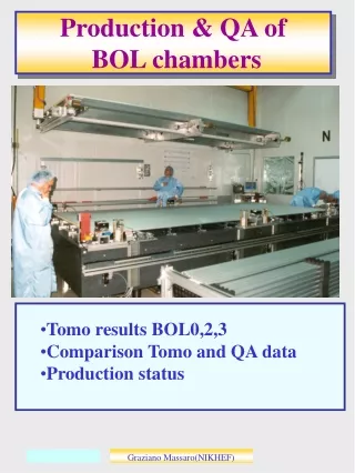 Production &amp; QA of  BOL chambers