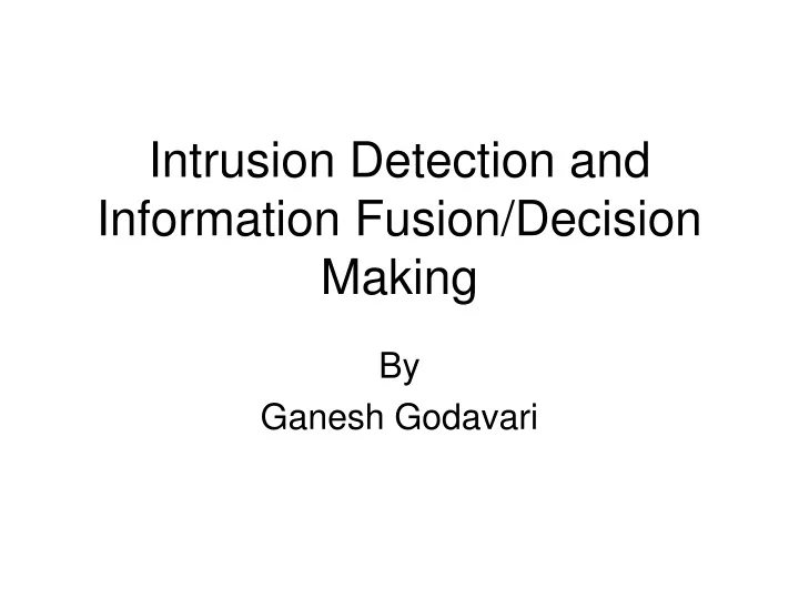 intrusion detection and information fusion decision making