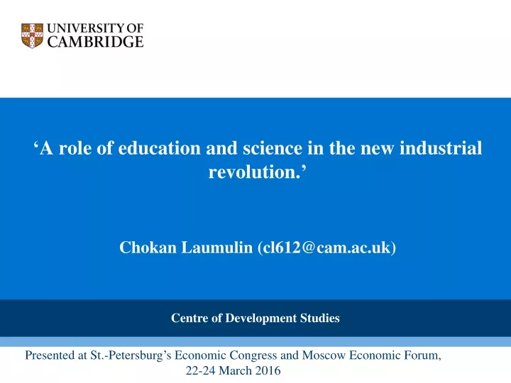 a role of education and science in the new industrial revolution chokan laumulin cl612@cam ac uk