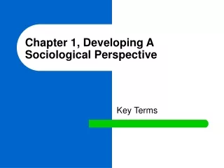 Chapter 1,  Developing A Sociological Perspective