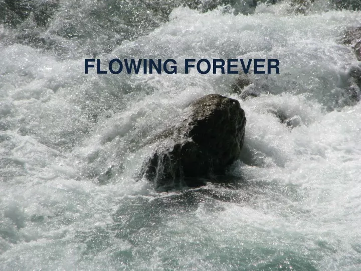 flowing forever