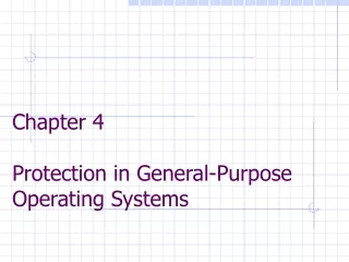Chapter 4 Protection in General-Purpose Operating Systems