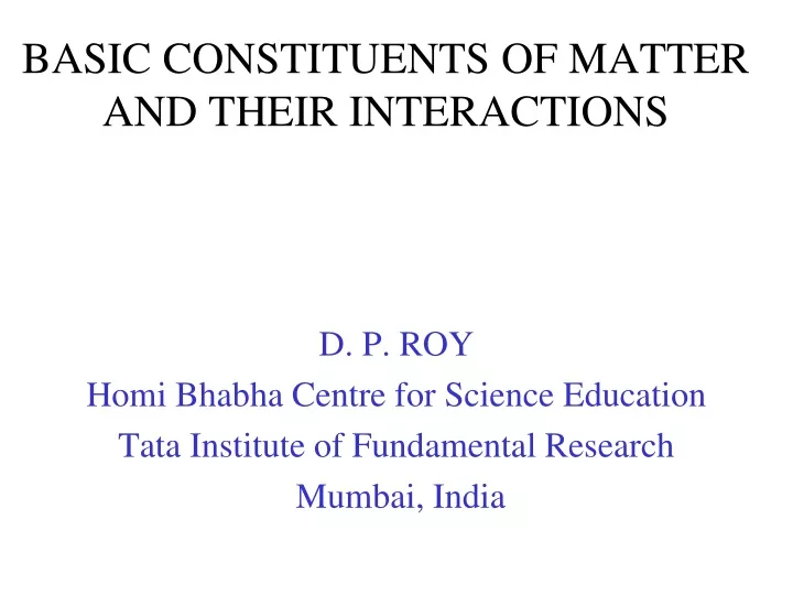 basic constituents of matter and their interactions