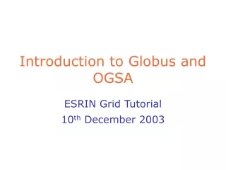 introduction to globus and ogsa